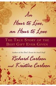 An Hour To Live, An Hour To Love - Richard and Kris Carlson